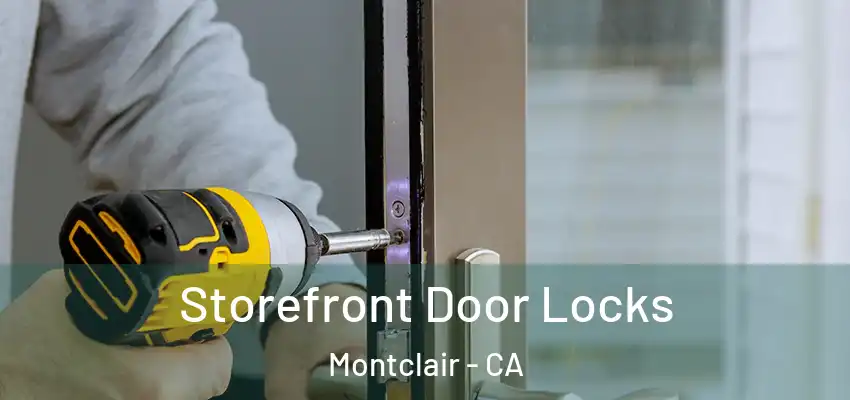  Storefront Door Locks Montclair - CA